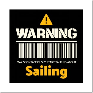 Warning may spontaneously start talking about sailing Posters and Art